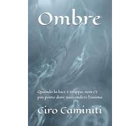 Ombre: Quando la luce è troppa, non c'è più posto dove nascondere l'anima (fantareligione)