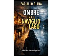 Ombre tra il Naviglio e il Lago