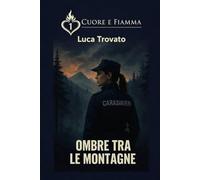 OMBRE TRA LE MONTAGNE (CUORE & FIAMMA)