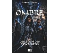 Ombre Zyklus 1: Band 1 Der Stein des Erwachens
