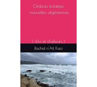 Ombres éclatées: Nouvelles algériennes, d'ici et d'ailleurs