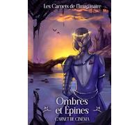 Ombres et Épines: Carnet de Cinéma (Les Carnets de l'Imaginaire (FR))