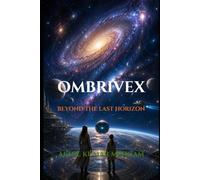 Ombrivex: Beyond the Last Horizon: Hard Science Fiction