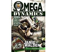 Omega Dynamics: Equipping a Warrior Class of Christians for the Days Ahead
