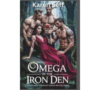 Omega in the Iron Den: A werewolf paranormal reverse harem romance (Reverse Harem series)