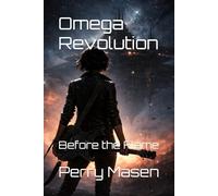 Omega Revolution: Before the Flame