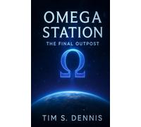 Omega Station: The Final Outpost