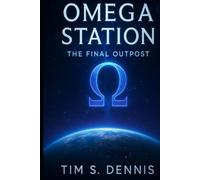 Omega Station: The Final Outpost