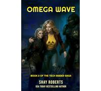 Omega Wave: Book 2 of the Tech Raider Saga: Tech Raider Book 2