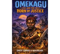 Omekagu and the Horn of justice: A Fight for Justice and Equity