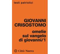 Omelie sul Vangelo di Giovanni (Vol. 1) (Testi patristici)