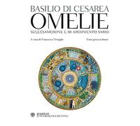 Omelie sull’Esamerone e di argomento vario. Testo greco a fronte (Il pensiero occidentale)
