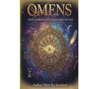 OMENS: SIGNS, SYMBOLS, AND THE MYSTERIES OF FATE