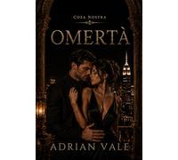 Omertà: A Dark Mafia Romance of Silence, Power, Forbidden Love, and Final Betrayal: 6 (Cosa Nostra)