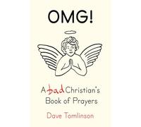 OMG!: A Bad Christian's Book of Prayers