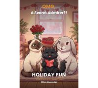 OMG A Secret Admirer: HOLIDAY FUN: A Sif & Buckles Adventure