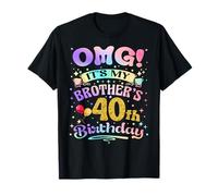 OMG Es el 40 cumpleaños de mi hermano, feliz 40 años Camiseta