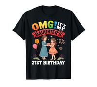 OMG Es el cumpleaños número 21 de mi Hija 21 años Madre Camiseta