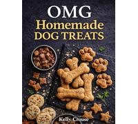 OMG HOMEMADE DOG TREATS (OMG Pets: A Series for People Owned by Animals)