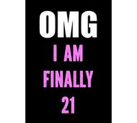 OMG I Am Finally 21: Funny Birthday Gift for Women Turning 21 | Birthday Gifts for Her - Best Friend | Better Than a Bday Card (Funny Birthday Gifts for Women)