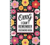 Omg I Can't Remember: A Simple Organizer to Keep Track of Usernames, Passwords, Websites, and Notes