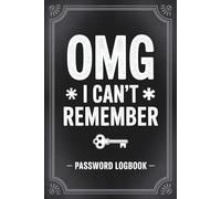 Omg I Can't Remember: Funny Password Organizer with A-Z Tabs for Usernames, Websites, Emails, and Notes