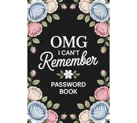 Omg I Can't Remember: Password Keeper with Alphabetical Tabs, Funny Internet Organizer for Logins, Websites, and Emails