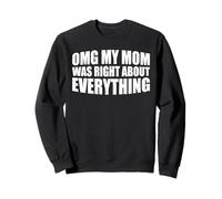 OMG My Mom Was Right About Everything Niño gracioso ------- Sudadera