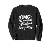 OMG My Mom Was Right About Everything Niño gracioso -------- Sudadera