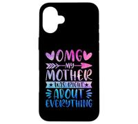 OMG My Mother Was Right About Everything Happy Mother's Day Carcasa para iPhone 16 Plus