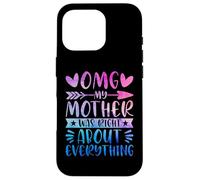 OMG My Mother Was Right About Everything Happy Mother's Day Carcasa para iPhone 16 Pro