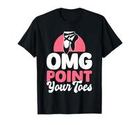 OMG Point Your Toes Funny Dance Teacher Ballet Gift Camiseta