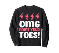 OMG Point Your Toes Funny Dance Teacher Ballet Gift Sudadera