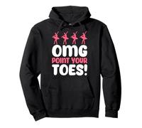 OMG Point Your Toes Funny Dance Teacher Ballet Gift Sudadera con Capucha