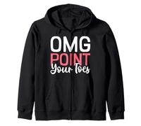OMG Point Your Toes Funny Dance Teacher Ballet Gift Sudadera con Capucha