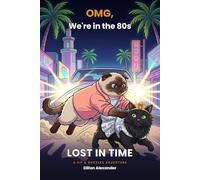 OMG We're in the 80s: LOST IN TIME: A Sif & Buckles Adventure