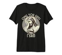 OMG You Guys I Never Said That Camisa Divertida Cita sarcástica Camiseta Premium