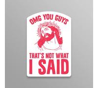 OMG You Guys That Not What I Said Jesus Dios - Pegatina de vinilo divertida, para coche, camión, furgoneta, SUV, ventana, portátil, 10 cm, MKS2163