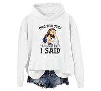 OMG You Guys That's Not What I Said Sudadera con capucha OMG You Guys That's Not What I Said, blanco, L