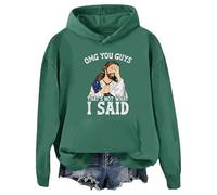 OMG You Guys That's Not What I Said Sudadera con capucha OMG You Guys That's Not What I Said, verde, L