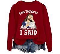 OMG You Guys That's Not What I Said Sudadera OMG You Guys That's Not What I Said Sudadera Camisa, Burdeos, S