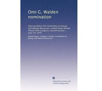 Omi G. Walden nomination: Hearing before the Committee on Energy and Natural Resources, United States Senate, Ninety-fifth Congress, second session ... June 29, 1978