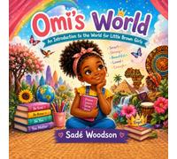 Omi’s World: An Introduction to the World for Little Brown Girls