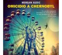 Omicidio A Chernobyl (audiolibro)