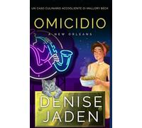 Omicidio a New Orleans: Un Caso Culinario Accogliente di Mallory Beck (Edizione a stampa grande)
