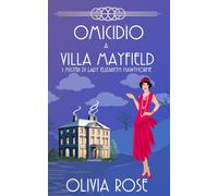 OMICIDIO A VILLA MAYFIELD: UN GIALLO STORICO DEGLI ANNI ’20 (I MISTERI DI LADY ELIZABETH HAWTHORNE)