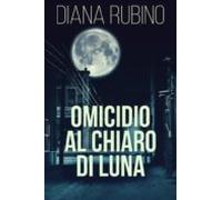 Omicidio Al Chiaro Di Luna (ebook)