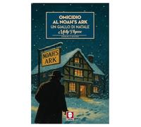 Omicidio al Noah's Ark. Un giallo di Natale (Crimini e misteri)
