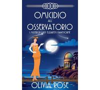 OMICIDIO ALL'OSSERVATORIO (I Misteri Di Lady Elizabeth Hawthorne)