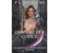 Omicidio per codice: Un caso per la detective Skye Sanders